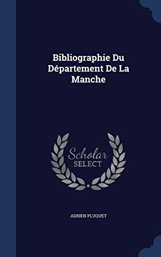 9781298951854: Bibliographie Du Dpartement De La Manche