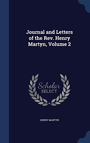 9781298953322: Journal and Letters of the Rev. Henry Martyn, Volume 2