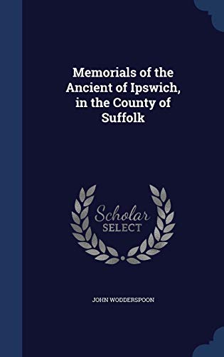 9781298955623: Memorials of the Ancient of Ipswich, in the County of Suffolk