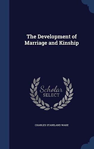 9781298955883: The Development of Marriage and Kinship