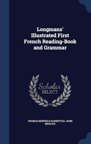 Imagen de archivo de Longmans' Illustrated First French Reading-Book and Grammar a la venta por Lucky's Textbooks