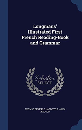 9781298973245: Longmans' Illustrated First French Reading-Book and Grammar