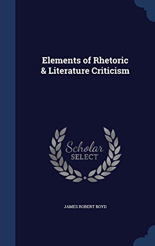 9781298975775: Elements of Rhetoric & Literature Criticism