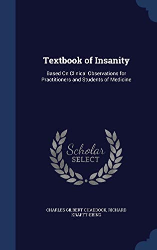 9781298978219: Textbook of Insanity: Based On Clinical Observations for Practitioners and Students of Medicine