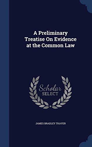 9781298978707: A Preliminary Treatise On Evidence at the Common Law