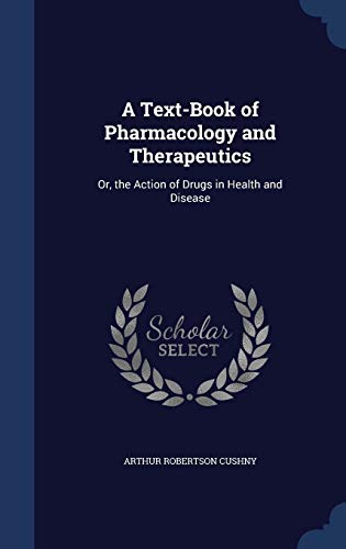 9781298979407: A Text-Book of Pharmacology and Therapeutics: Or, the Action of Drugs in Health and Disease