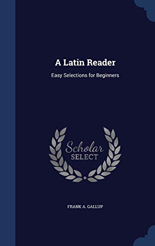 9781298981134: A Latin Reader: Easy Selections for Beginners