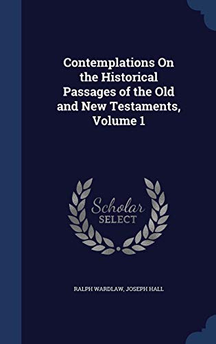 9781298982339: Contemplations On the Historical Passages of the Old and New Testaments, Volume 1
