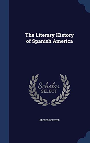 9781298984173: The Literary History of Spanish America