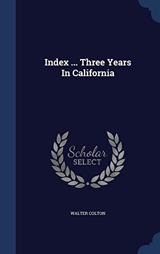 Stock image for Index . Three Years In California for sale by Lucky's Textbooks