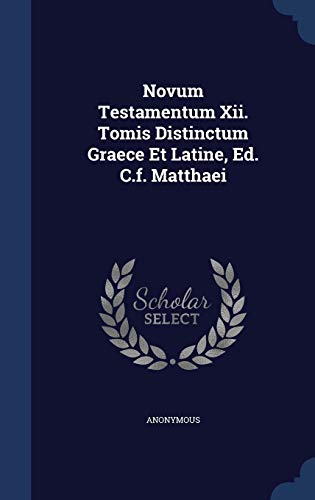 9781298991003: Novum Testamentum Xii. Tomis Distinctum Graece Et Latine, Ed. C.f. Matthaei