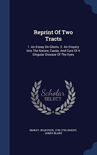 Beispielbild fr Reprint Of Two Tracts: 1. An Essay On Gleets. 2. An Enquiry Into The Nature, Cause, And Cure Of A Singular Disease Of The Eyes zum Verkauf von Buchpark