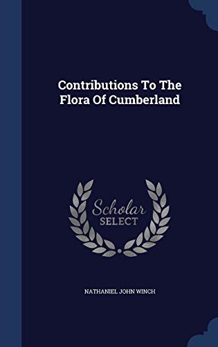 9781298997166: Contributions To The Flora Of Cumberland
