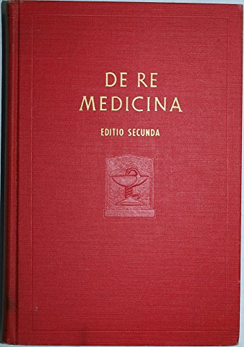 9781299005921: DE RE MEDICINA: Edition Secunda