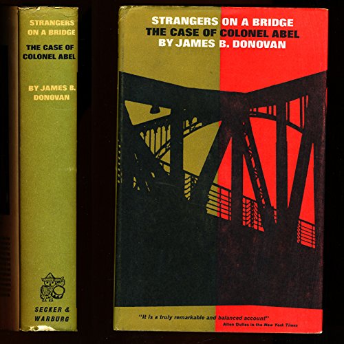 9781299063778: Strangers on a Bridge; the Case of Colonel Abel. Foreword by Charles S. Desmond