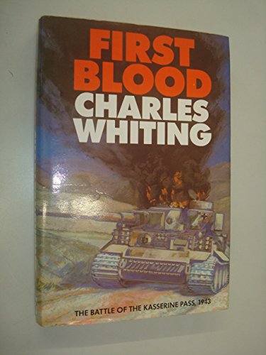 Kasserine First Blood: The Battlefield Slaughter of American Troops by Rommel's Afrika Korps (9781299070769) by Charles Whiting