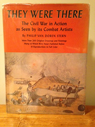 They Were There: The Civil War in Action as Seen by its Combat Artists (9781299070790) by Philip Van Doren Stern