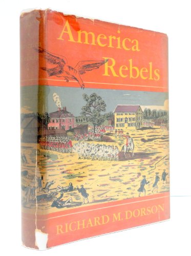 9781299071735: America Rebels - Narratives of the Patriots