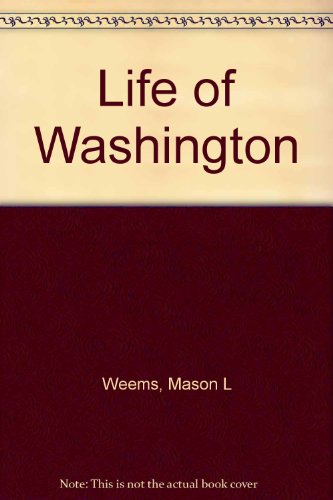 Life of Washington (9781299107861) by Weems, Mason L