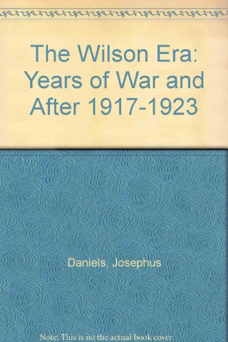 Beispielbild fr The Wilson Era: Years of War and After, 1917-1923 zum Verkauf von BookDepart
