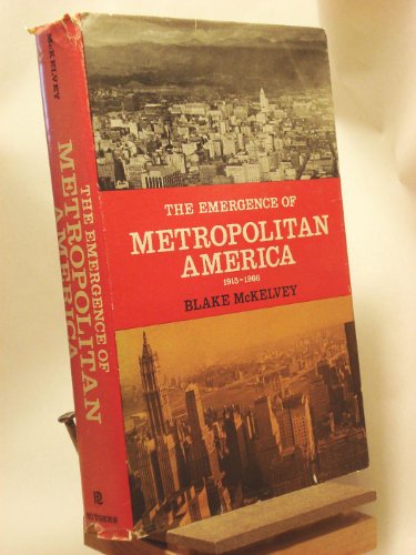 Beispielbild fr The emergence of metropolitan America, 1915-1966 zum Verkauf von Wonder Book