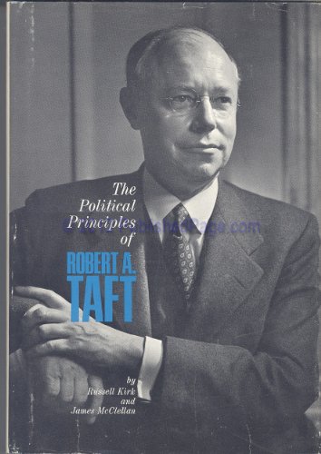 Imagen de archivo de The Political Principles of Robert A. Taft a la venta por BookMarx Bookstore