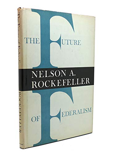 9781299137097: The Future of Federalism (The Godkin Lectures at H