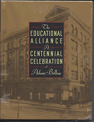 Imagen de archivo de The Educational Alliance: A Centennial Celebration a la venta por Stony Hill Books
