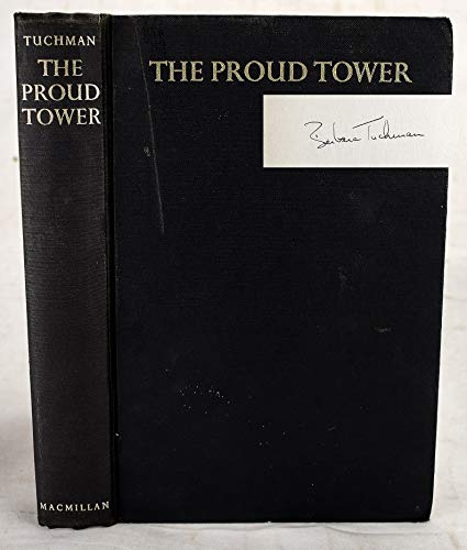 9781299237247: THE PROUD TOWER: A PORTRAIT OF THE WORLD BEFORE THE WAR,1890-1914