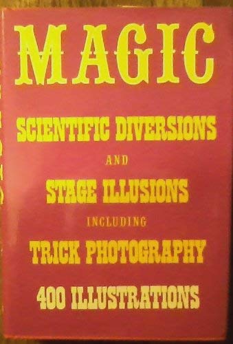 Imagen de archivo de Magic Stage Illustions and Scientific Diversions, including trick photography a la venta por Martin Nevers- used & rare books