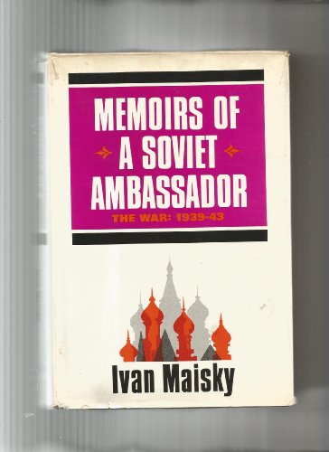 Beispielbild fr Memoirs Of A Soviet Ambassador: The War 1939- 1943 zum Verkauf von Wonder Book