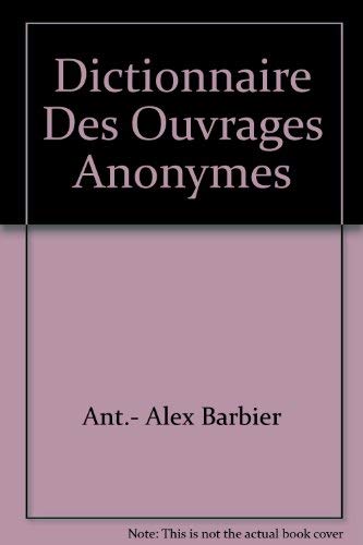 Dictionnaire Des Ouvrages Anonymes