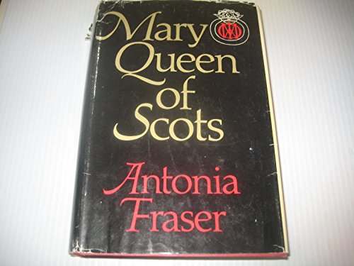 MARY QUEEN OF SCOTS - Fraser, Antonia