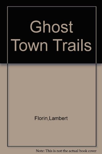 9781299323926: Ghost Town Trails