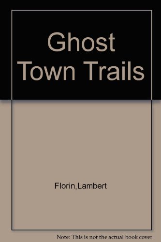 9781299323926: Ghost town trails