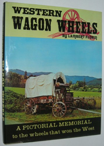9781299323971: Western wagon wheels;: A pictorial memorial to the