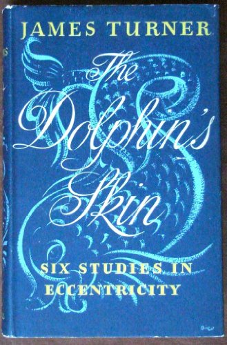9781299338517: The Dolphin's Skin; Six Studies in Eccentricity