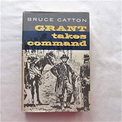 9781299342958: Grant Takes Command by Catton, Bruce (1969) Hardcover