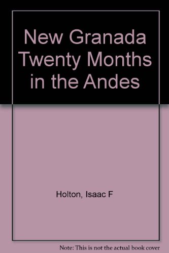 9781299374898: New Granada Twenty Months in the Andes
