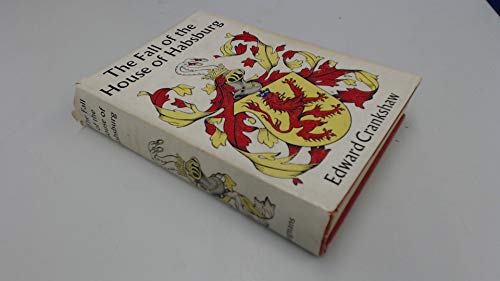 The Fall of the House of Habsburg (9781299389830) by Edward Crankshaw