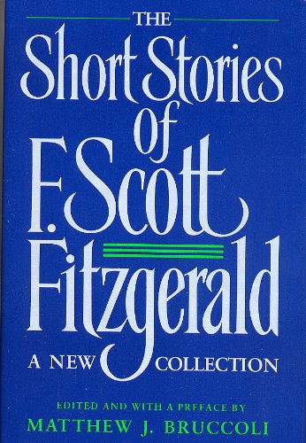 Beispielbild fr The Short Stories of F. Scott Fitzgerald: A New Collection zum Verkauf von The Book Garden