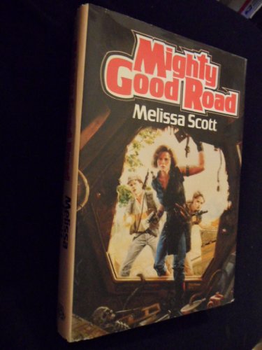 Mighty Good Road (9781299454705) by Melissa Scott