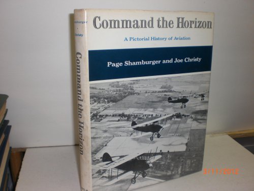 9781299487147: Command the horizon: A pictorial history of aviation
