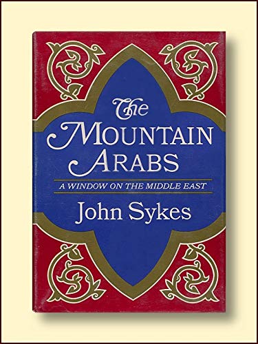 9781299497405: Mountain Arabs: A Window on the Middle East