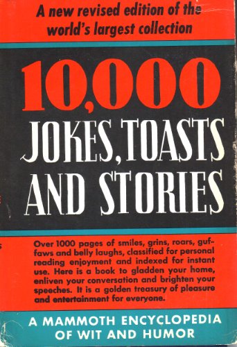 Stock image for 10,000 Jokes, Toasts & Stories Arranged By Subject and Completely Indexed for ready Reference for sale by HPB Inc.