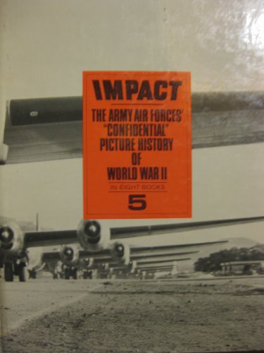 Beispielbild fr Impact: The Army Air forces' Confidential Picture History of Word War II - Book 5 zum Verkauf von ThriftBooks-Atlanta
