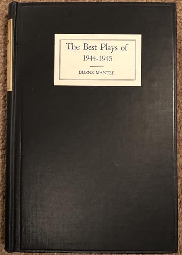 Stock image for The Best Plays of 1944-1945 and The Year Book of the Drama in America for sale by Project HOME Books
