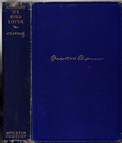 Autobiography of a bird-lover (9781299698116) by Chapman, Frank M.
