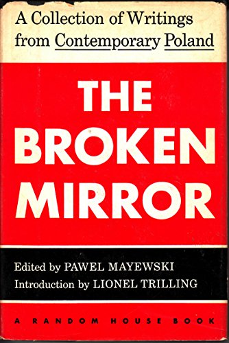 The Broken Mirror: A collection of Writings from Contemporary Poland (9781299751033) by Tadeusz Rozewicz; Zbigniew Herbert; Leszek Kolakowski; Kazimierz Brandys; Wiktor Woroszylski; Jan Strzelecki