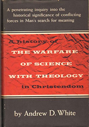 Stock image for A HISTORY OF THE WARFARE OF SCIENCE WITH THEOLOGY IN CHRISTENDOM for sale by Wonder Book